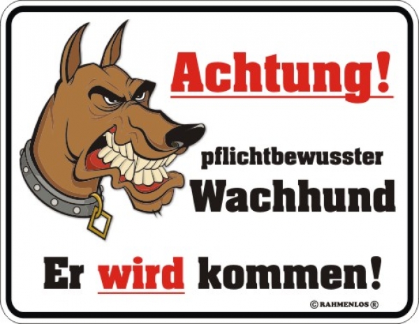 Aluminium Schild Achtung! pflichtbewusster Wachhund