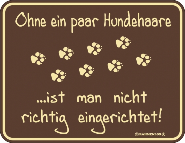 Aluminium Schild Ohne ein paar Hundehaare