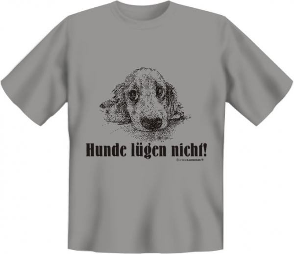 T-shirt Hunde lügen nicht !